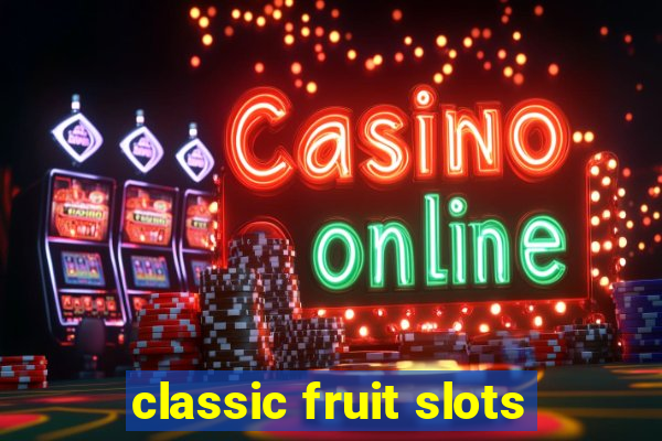 classic fruit slots